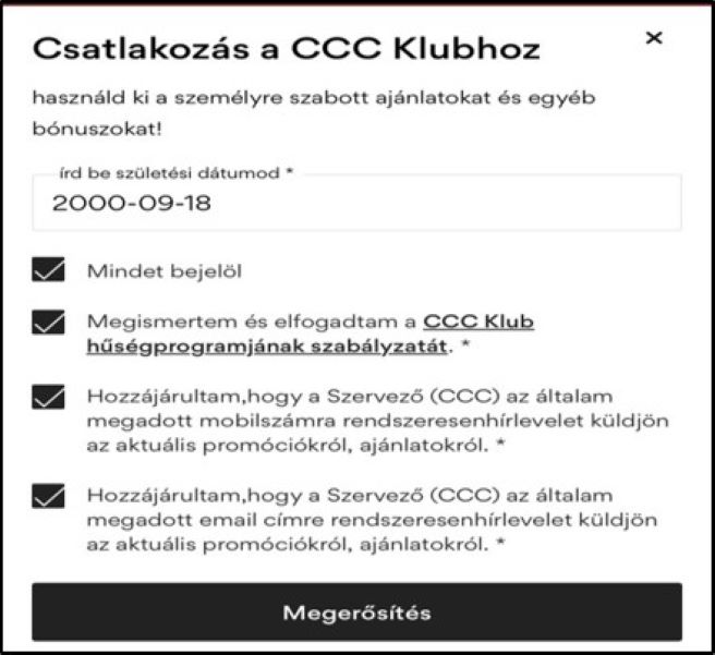 A képernyő megtekintése a megjelölt hozzájárulásokkal, például elfogadom a feltételeket, hozzájárulok ahhoz, hogy a Polkowice-i székhelyű CCC S.A.-tól kereskedelmi információkat kapjak e-mailben vagy a megadott telefonszámon. A jelző a 'Megerősítem' gombra mutat.