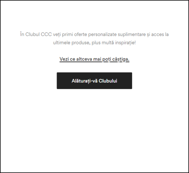 Afișaj pe ecran care vă informează că contul dvs. este activat și că, dacă vă înscrieți în Clubul CCC, puteți beneficia de o reducere suplimentară de 10% la primele dvs. cumpărături și de reduceri suplimentare din partea partenerilor noștri. Indicator care indică 'Join the CCC Club' (Înscrieți-vă în Clubul CCC).