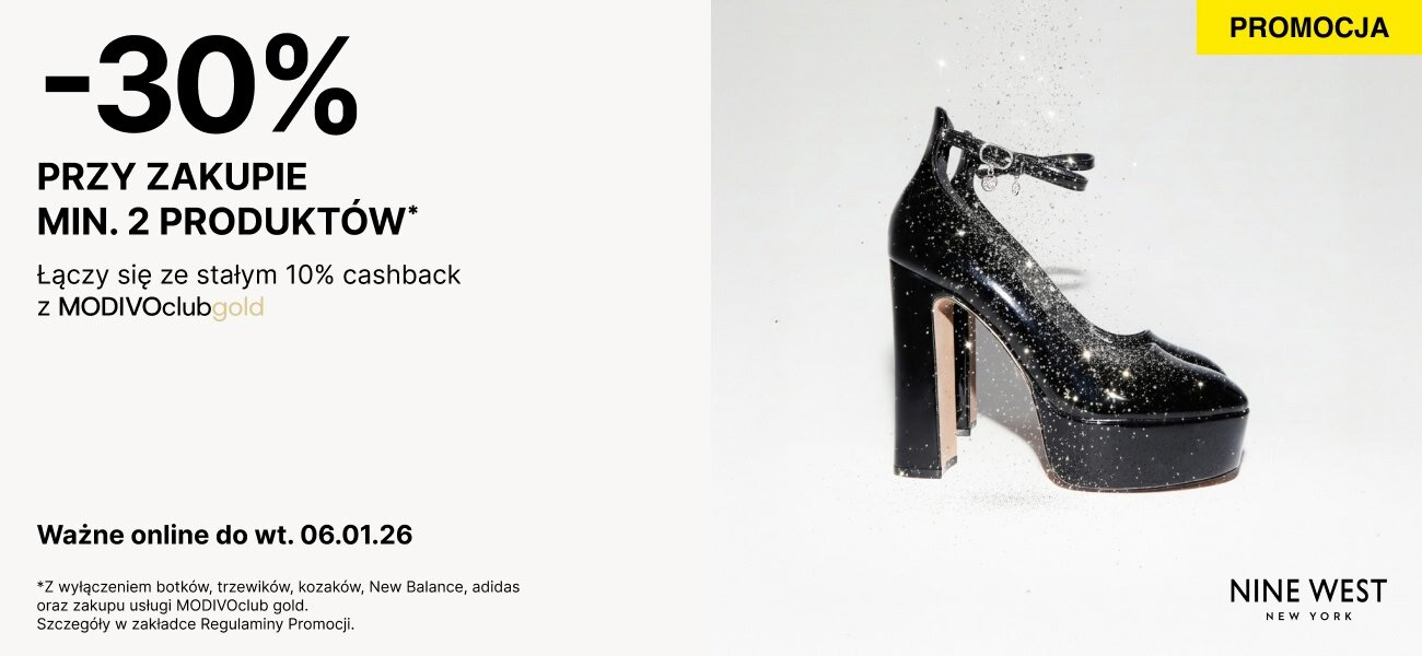 -30% przy zakupie min. 2 produktów* Ważne online do 6.01 Łączy się ze stałym 10% cashback z MODIVOclub gold  Z wyłączeniem zakupu usługi MODIVOclub gold *Z wyłączeniem botków, trzewików, kozaków, New Balance i Adidas. Szczegóły w zakładce Regulaminy Promocji.