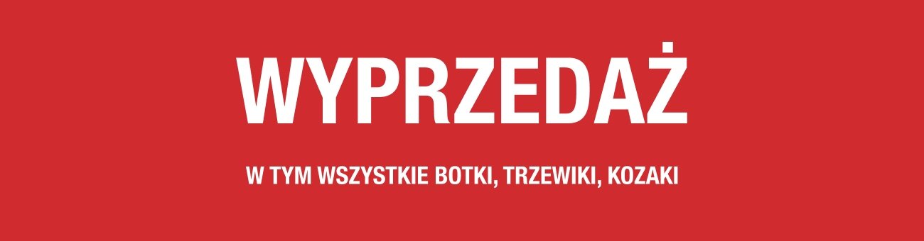 WYPRZEDAŻ w tym botki, trzewiki, kozaki do -30%