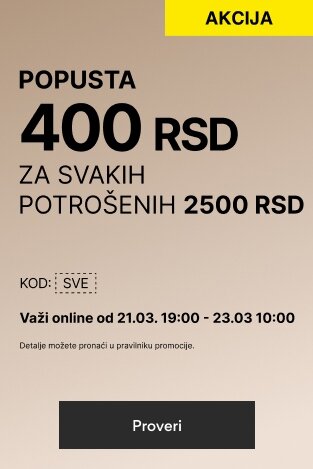 400 RSD POPUSTA ZA SVAKIH POTROŠENIH 2500 RSD