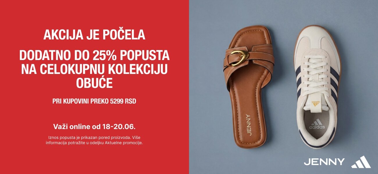 AKCIJA JE POČELA  Dodatno do 25% popusta  na celokupnu kolekciju obuće